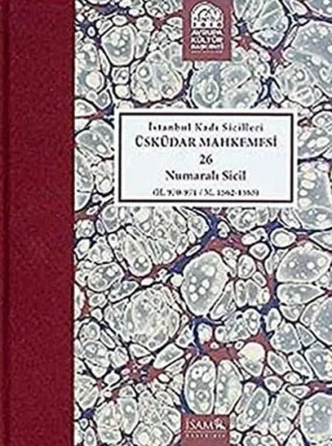 İstanbul Kadı Sicilleri : Üsküdar Mahkemesi 26 Numaralı Sicil (H.970-971 / M. 1562-1563)
