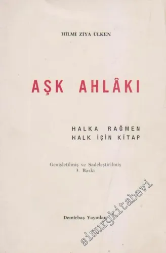 Aşk Ahlakı: Halka Rağmen Halk İçin Kitap -
