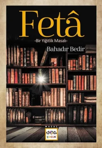 Feta; -Bir Yiğitlik Masalı-