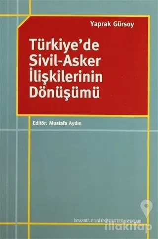 Türkiye'de Sivil-Asker İlişkilerinin Dönüşümü