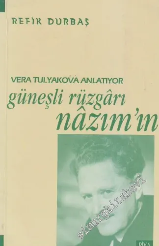 Güneşli Rüzgarı Nâzım'ın: Vera Tulyakova Anlatıyor -