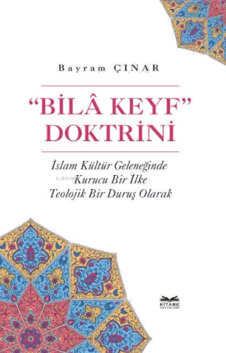 “Bilâ Keyf” Doktrini