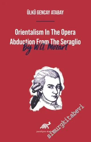 Orientalism in The Opera Abduction From The Seraglio By W.A. Mozart -        2020