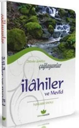 Dillerden Gönüllere Çağlayanlar İlahiler ve Mevlid