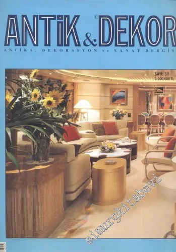 Antik Dekor - Antika Dekorasyon ve Sanat Dergisi                                    ÖZEL YAT SAYISI - Sayı: 59      Haziran - Ağustos