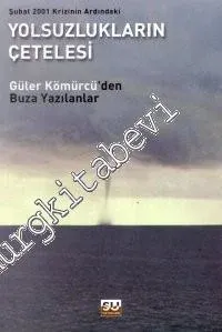 Şubat 2001 Krizinin Ardındaki Yolsuzlukların Çetelesi: Buza Yazılanlar -         2001