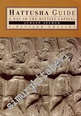 Hattusha Guide: A Day in the Hittite Capital -        2006