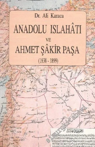 Anadolu Islahatı ve Ahmet Şakir Paşa (1838 - 1899) -         1993