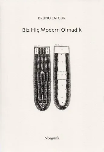 Biz Hiç Modern Olmadık; Simetrik Antropoloji Denemesi