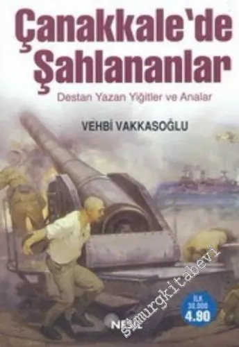 Çanakkale'de Şahlananlar: Destan Yazan Yiğitler ve Analar -        2007