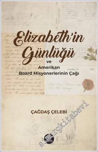 Elizabeth'in Günlüğü ve Amerikan Board Misyonerlerinin Çağı -         2022