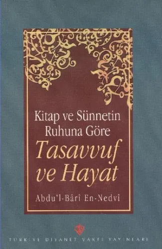 Kitap ve Sünnetin Ruhuna Göre Tasavvuf ve Hayat