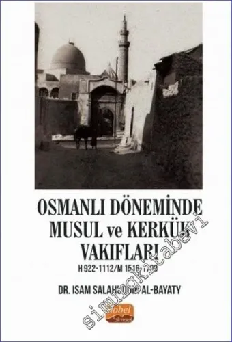 Osmanlı Döneminde Musul ve Kerkük Vakıfları H.922-1112/M.1516-1700 -         2023