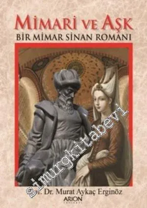 Mimari ve Aşk: Bir Mimar Sinan Romanı -         2014