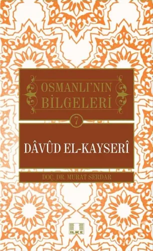 Osmanlı'nın Bilgeleri 7: Davud El-Kayseri