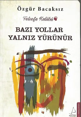 Bazı Yollar Yalnız Yürünür