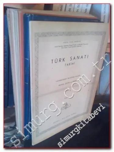 Türk Sanatı Tarihi: Menşeinden Bugüne Kadar Mimari Heykel Resim Süsleme Oyma ve Tezyinli Sanatlar - 14 Fasikül TAKIM   -        1971