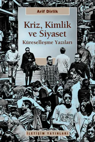 Kriz, Kimlik ve Siyaset; küreselleşme Yazıları