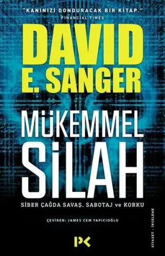 Mükemmel Silah; Siber Çağda Savaş Sabotaj ve Korku