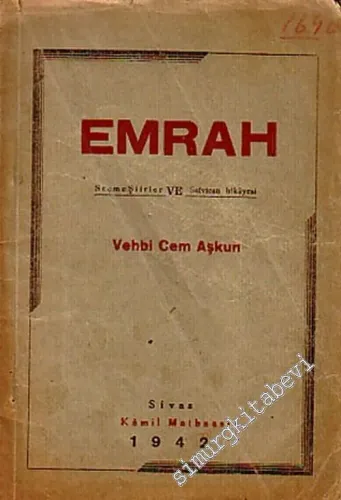 Emrah: Seçme Şiirler ve Selvican Hikayesi -        1942