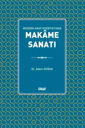 Modern Arap Edebiyatında 
Makâme Sanatı