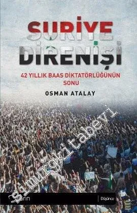 Suriye Direnişi: 42 Yıllık Baas Diktatörlüğünün Sonu -