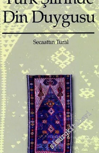 Cumhuriyet Dönemi Türk Şiirinde Din Duygusu 1923 - 1970 -         2003