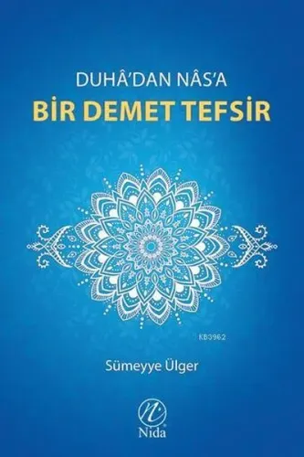 Duhâ'dan Nâs'a Bir Demet Tefsir