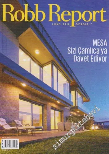 Robb Report Lüks Stil Dergisi -  Dosya: Mesa Sizi Çamlıca'ya Davet Ediyor - Sayı: 84      Nisan