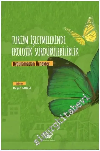 Turizm İşletmelerinde Ekolojik Sürdürülebilirlik - Uygulamadan Örnekler -         2022