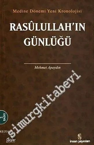 Resulullah'ın Günlüğü: Medine Dönemi Yeni Kronolojisi -        2008