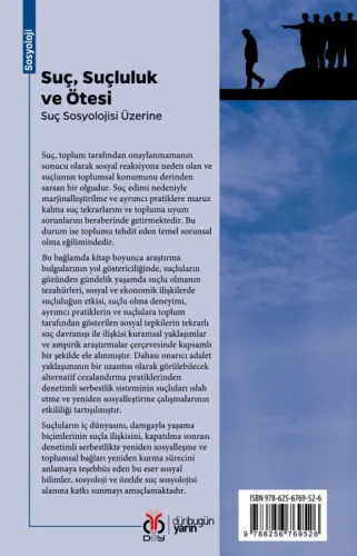 Suç, Suçluluk ve Ötesi: Suç Sosyolojisi Üzerine Hilal Soysal Bulgurcu Suç, Suçluluk ve Ötesi: Suç Sosyolojisi Üzerine Hilal Soysal Bulgurcu