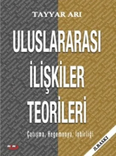 Uluslararası İlişkiler Teorileri Çatışma, Hegomonya, İşbirliği