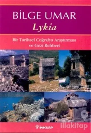 Lykia Bir Tarihsel Coğrafya Araştırması ve Gezi Rehberi