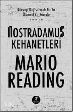Nostradamus Kehanetleri; Dünyayı Değiştirecek Bir Sır Ölümcül Bir Komplo