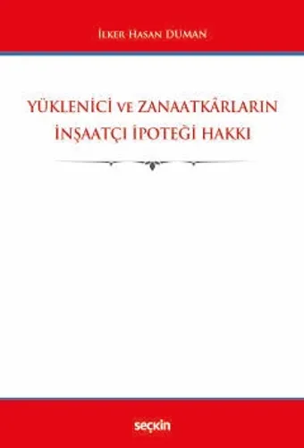 Yüklenici ve Zanaatkârların İnşaatçı İpoteği Hakkı