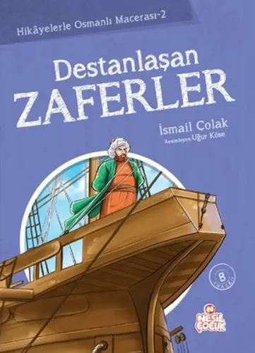Destanlaşan Zaferler; Hikayelerle Osmanlı Macerası 2