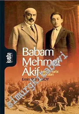Babam Mehmet Akif: İstiklal Harbi Hatıraları -         2011