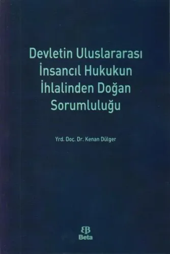 Devletin Uluslararası İnsancıl Hukukun İhlalinden Doğan Sorumluluğu