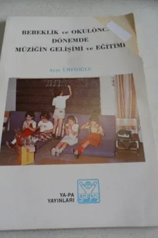 Bebeklik ve Okul Öncesi Dönemde Müziğin Gelişimi ve Eğitimi