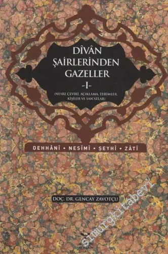 Divan Şairlerinden Gazeller 1: Dehhani, Nesimi, Şeyhi, Zati - Nesre Çe