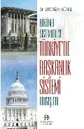 Hükümet Sistemleri ve Türkiyede Başkanlık Sistemi Arayışları