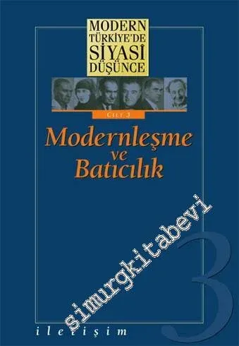 Modern Türkiye’de Siyasi Düşünce Cilt 3: Modernleşme ve Batıcılık  CİLTLİ -