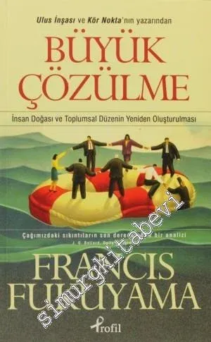 Büyük Çözülme: İnsanın Doğası ve Toplumsal Düzenin Yeniden Oluşması -