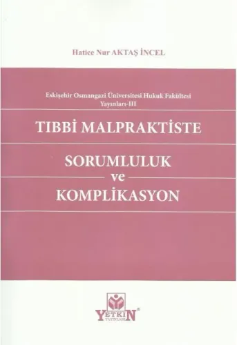 Tıbbi Malpraktiste Sorumluluk ve Komplikasyon