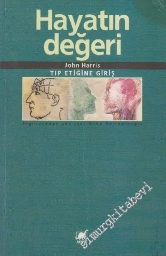 Hayatın Değeri: Tıp Etiğine Giriş -        1998