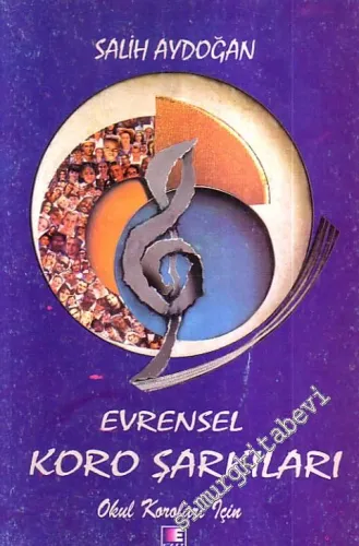 Evrensel Koro Şarkıları : Okul Koroları İçin -        2001