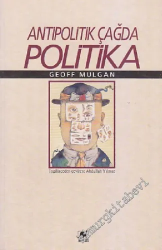 Antipolitik Çağda Politika -        1995