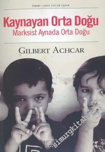 Kaynayan Orta Doğu: Marksist Aynada Orta Doğu -        2004