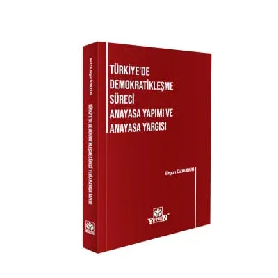 Türkiye'de Demokratikleşme Süreci Anayasa Yapımı ve Anayasa Yargısı